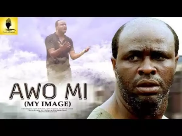 Video: Awo Mi [My Image] - Latest Intriguing Yoruba Movie 2018 Drama Starring: Antar Laniyan | Femi Adebayo